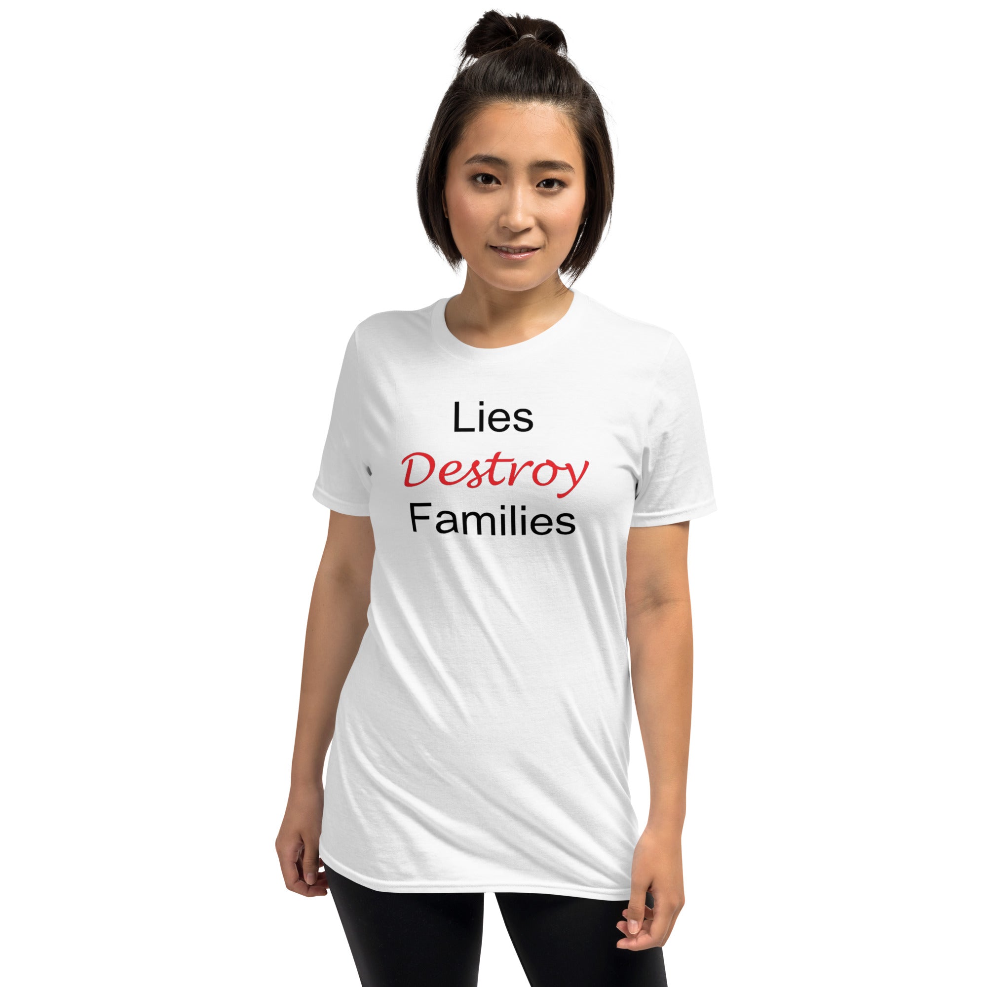 Lies Destroy Families Unisex T-Shirt - Sabrena Sharonne