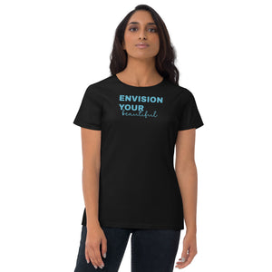 "Envision Your Beautiful" Women's T-shirt - Sabrena Sharonne